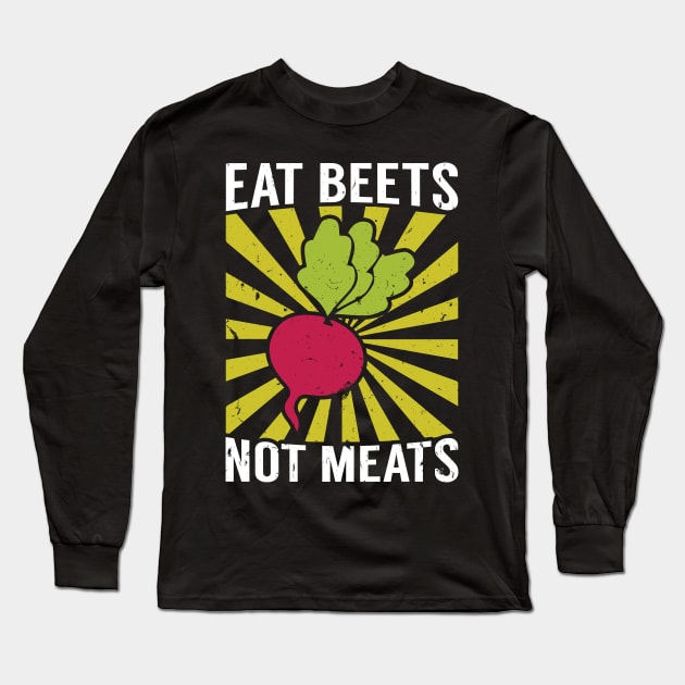 Eat beets not meat Vegans Climate change Nature conservation Long Sleeve T-Shirt by OfCA Design